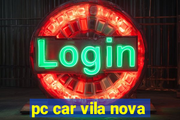 pc car vila nova